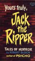 Yours Truly Jack the Ripper and Other Tales by Robert Bloch